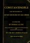 [Gutenberg 49691] • Constantinople and the Scenery of the Seven Churches of Asia Minor / Series One and Series Two in one Volume